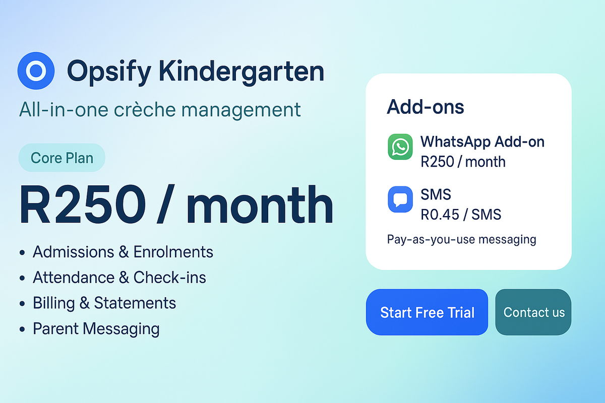 Opsify Kindergarten pricing — R250/month, WhatsApp add-on R250/month, SMS R0.45